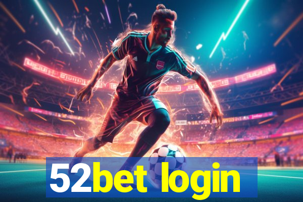 52bet login